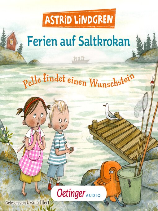 Titeldetails für Ferien auf Saltkrokan. Pelle findet einen Wunschstein nach Astrid Lindgren - Verfügbar